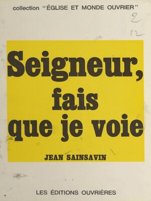 cover image of Seigneur, fais que je voie